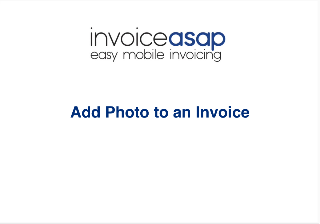 InvoiceASAP Mobile - Add Photo To An Invoice – InvoiceASAP Support